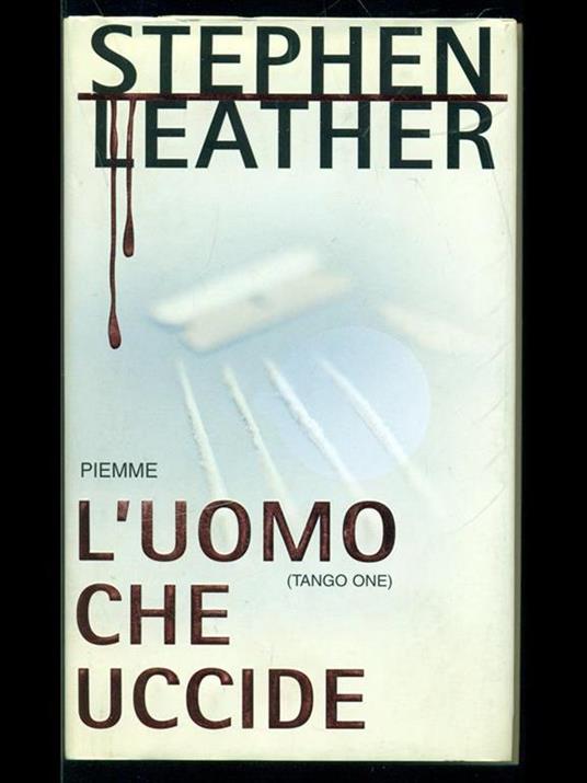 L' uomo che uccide (Tango One) - Stephen Leather - copertina