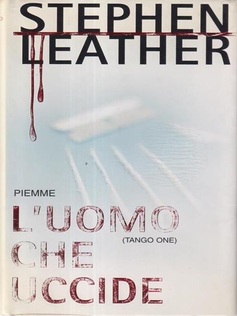 L' uomo che uccide (Tango One) - Stephen Leather - 10