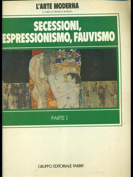 Secessioni, espressionismo, fauvismo. Parte I - Werner Hofmann,Ewald Rathke - 4