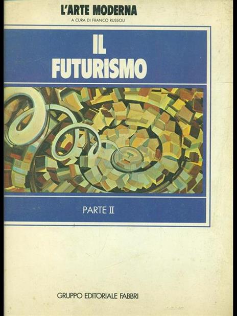 Il futurismo. Parte II - Maurizio Calvesi - 3