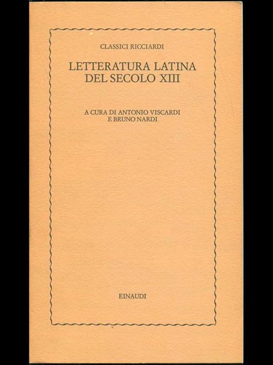 Letteratura latina del secolo XIII - Antonio Viscardi,Bruno Nardi - copertina