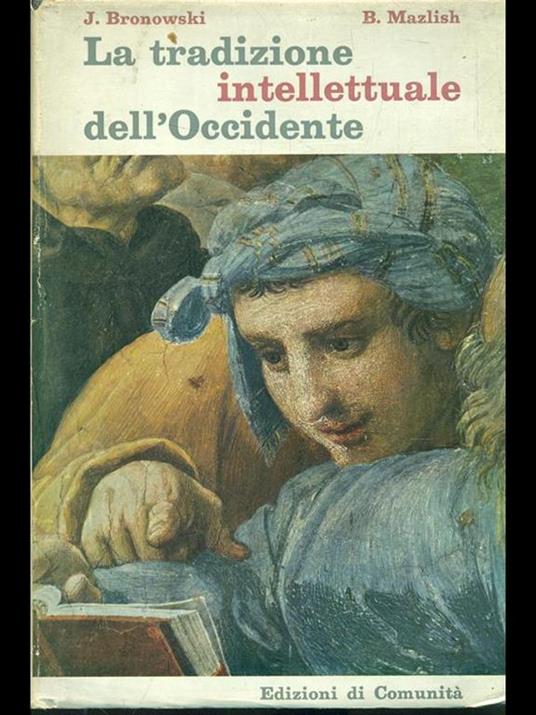 La tradizione intellettuale dell'Occidente - Jacob Bronowski,Bruce Mazlish - copertina