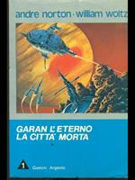 Garan l'eterno. La città morta