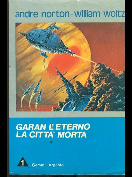 Garan l'eterno. La città morta - André Norton,William Woltz - 9