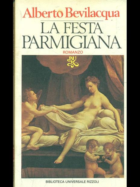 La  festa parmigiana - Alberto Bevilacqua - 6