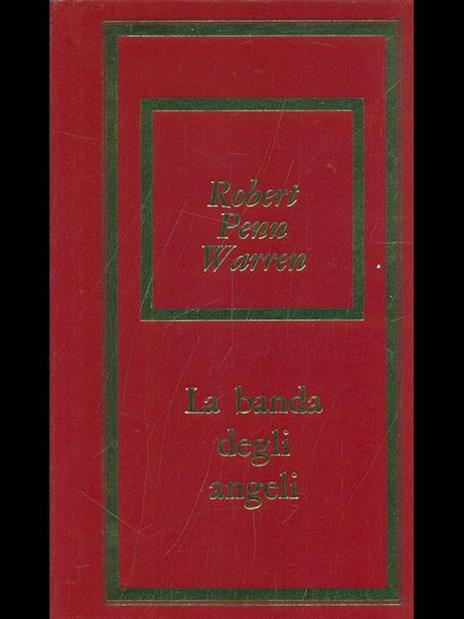 La banda degli angeli - Robert Penn Warren - 2