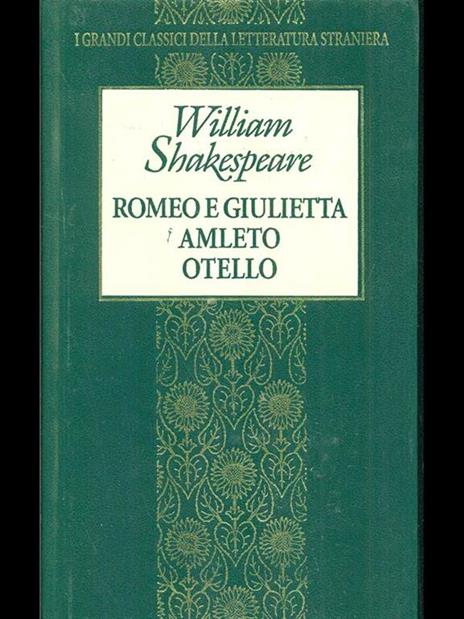 Romeo e giulietta amleto otello  - William Shakespeare - 2