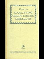 Acqua e vino. Ommini e bestie. Libro muto