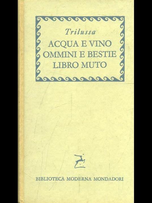 Acqua e vino. Ommini e bestie. Libro muto - Trilussa - 2