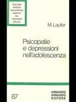 Psicopatie e depressioni nell'adolescenza di: M. Laufer