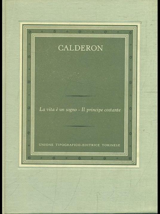 La vita é un sogno. Il principe costante - Pedro Calderón de la Barca - copertina