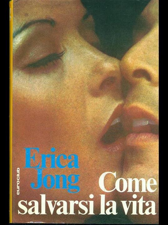 Come salvarsi la vita - Erica Jong - 8