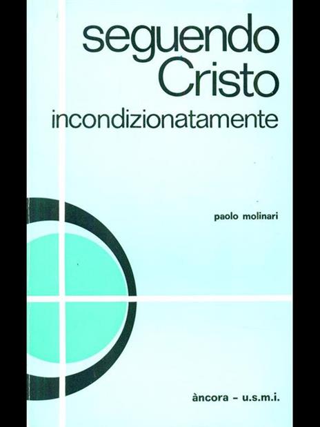 Seguendo Cristo incondizionatamente - Paolo Molinari - 4