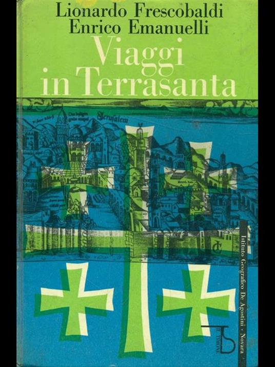 Viaggi in Terrasanta - Lionardo Frescobaldi - 2