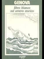 Genova il libro bianco sul centrostorico