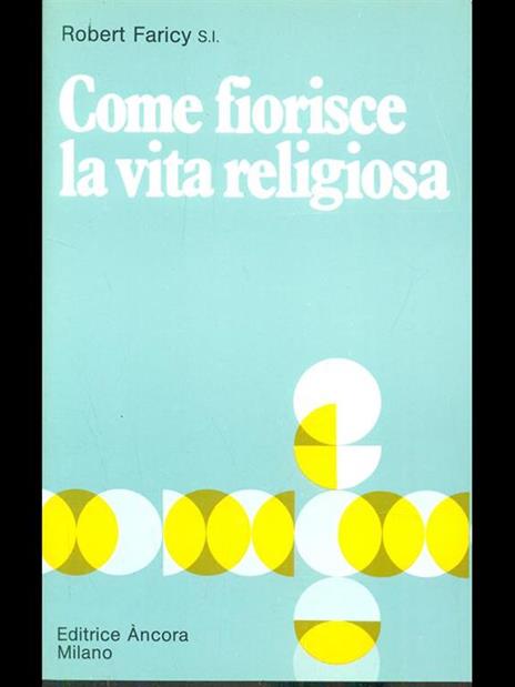 Come fiorisce la vita religiosa - Robert Faricy - 7