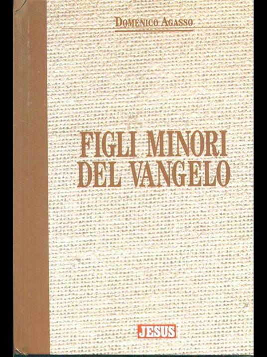 Figli minori del vangelo - Domenico Agasso - 6