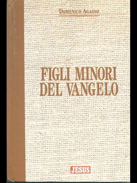 Figli minori del vangelo - Domenico Agasso - 9