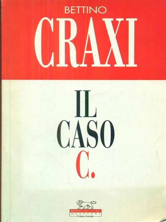 Il Caso C - Bettino Craxi - 2