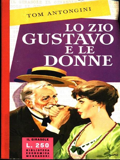 Lo zio Gustavo e le donne - Tom Antongini - 2