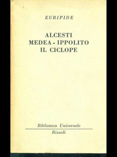 Alcesti medea ippolito il ciclope - Euripide - copertina