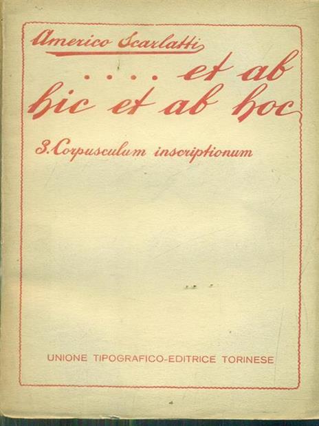 Et ab hic et ab hoc 3. Corpusculum inscriptionum - Americo Scarlatti - 4