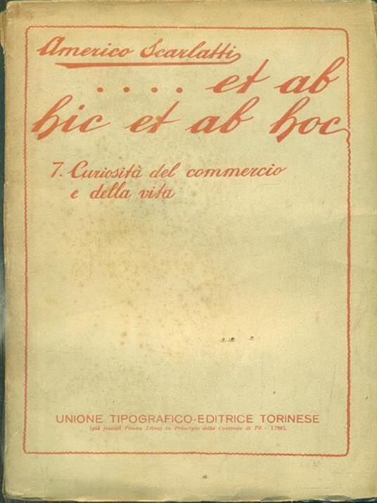 Et ab hic et ab hoc 7. Curiosita del commercio e della vita - Americo Scarlatti - 7