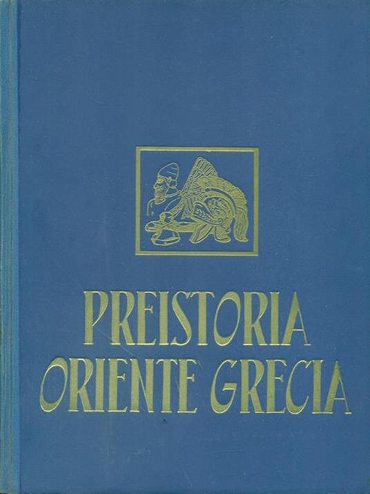 Storia Universale vol I - Preistoria Oriente Grecia - Corrado Barbagallo - 3