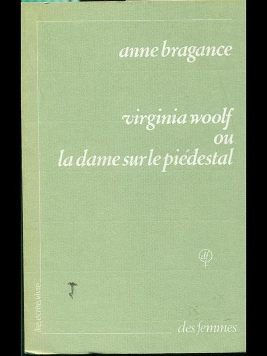 Virginia Woolf ou la dame sur le piédestal - Anne Bragance - copertina