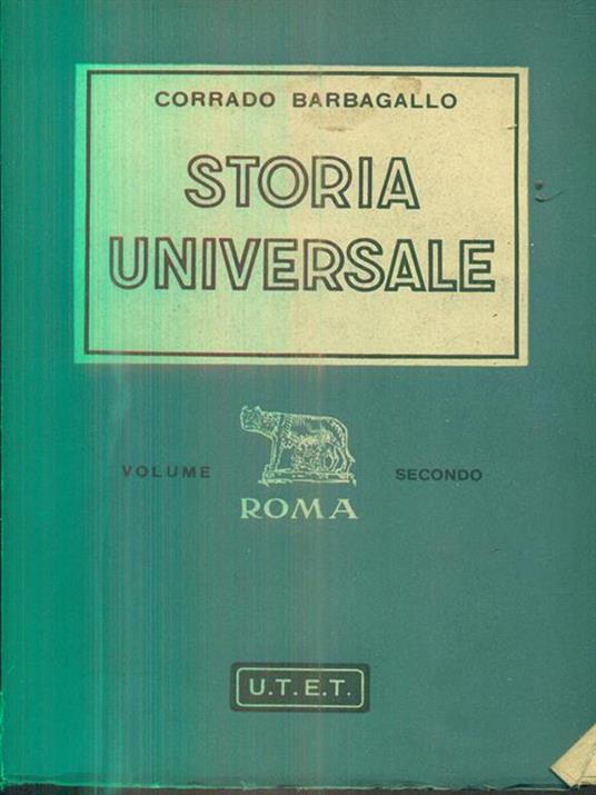 Storia universale vol II - Roma Antica II l'impero - Corrado Barbagallo - 2