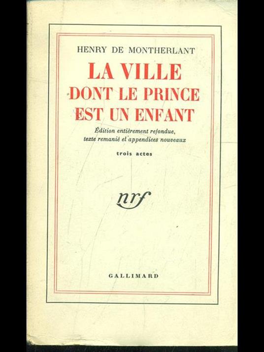 La ville dont le prince est un enfant - Henry de Montherlant - 3