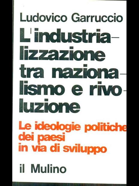 L' industrializzazione tra nazionalismo e rivoluzione - Ludovico Garruccio - 10