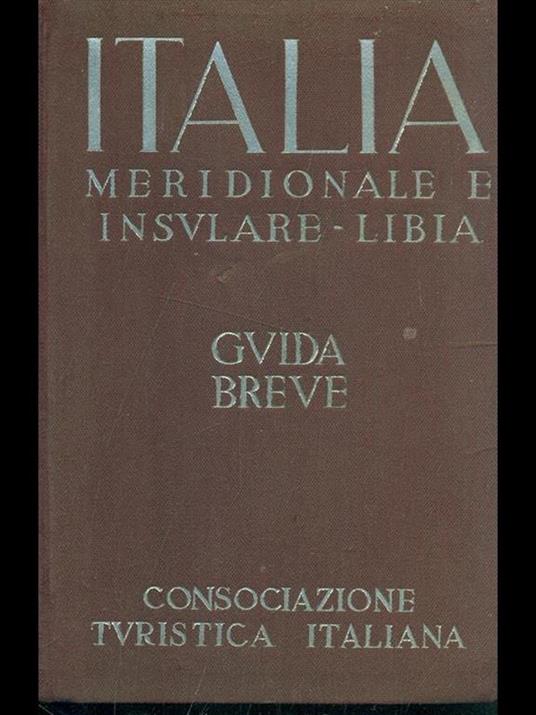 Guida breve d'Italia vol. 3: Italia meridionale e insulare - Libia - 4