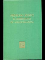 Problemi medici e chirurgici in gravidanza. supplemento al n 6/62