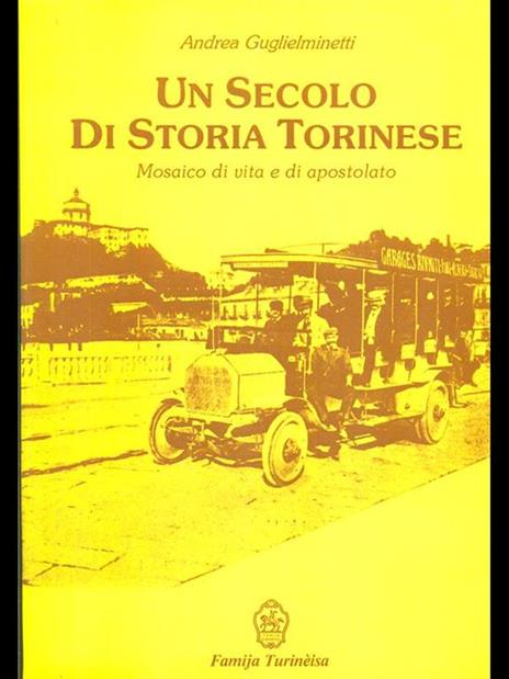 Un secolo di storia torinese - Andrea Guglielminetti - 3