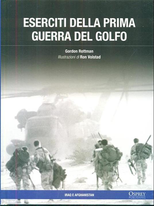 Eserciti della prima guerra del Golfo - Rottman,Volstad - 2