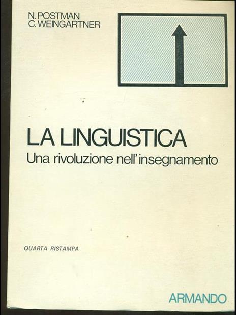 La linguistica. Una rivoluzione nell'insegnamento - Neil Postman,Charles Weingartner - 4