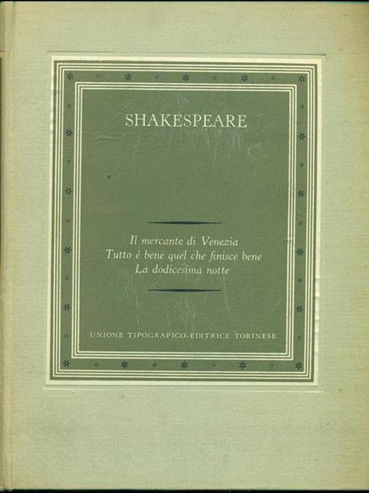 Il mercante di Venezia. Tutto é bene quel che finisce bene. La dodicesima notte - William Shakespeare - copertina