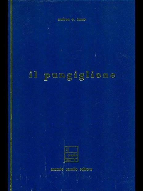 Il pungiglione. Prima edizione. Copia autografata - Andrea Ettore Iozzo - 4