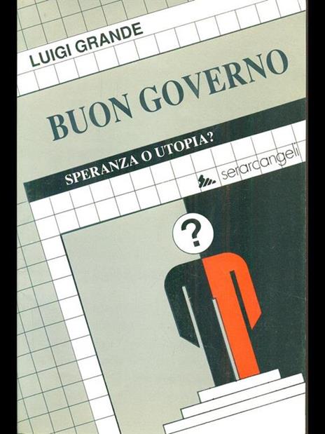 Buon governo speranza o utopia? - Luigi Grande - 6