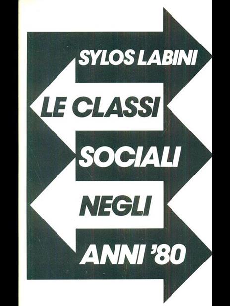 Le classi sociali negli anni 80 - Paolo Sylos Labini - 7