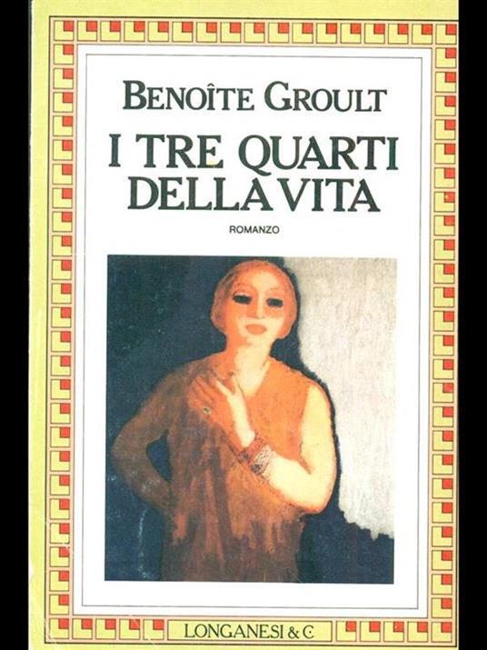 I tre quarti della vita - Benoîte Groult - 6