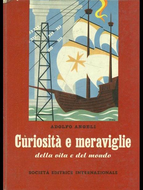 Curiosità e meraviglie della vita e del mondo - Adolfo Angeli - 10