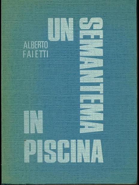 Un semantema in piscina - Alberto Faietti - 3