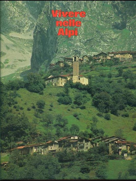 Vivere nelle Alpi - Gino Carrara,Pepi Merisio - 5