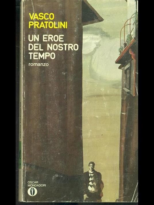 Un eroe del nostro tempo - Vasco Pratolini - 2