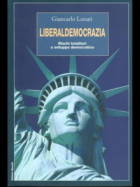 Liberaldemocrazia. Rischi totalitari o sviluppo democratico - Giancarlo Lunati - copertina