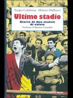 Ultimo stadio. Diario di due malati di calcio