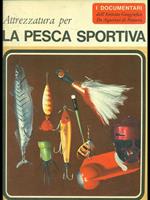 Attrezzatura per la pesca sportiva