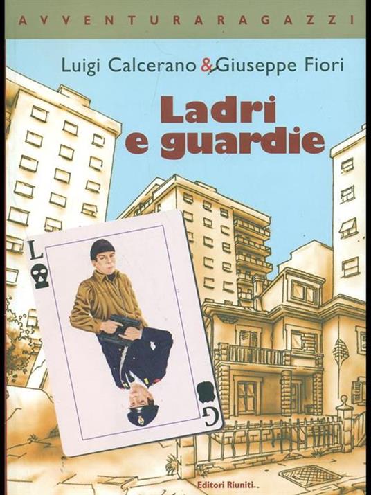 Ladri e guardie - Luigi Calcerano,Giuseppe Fiori - copertina